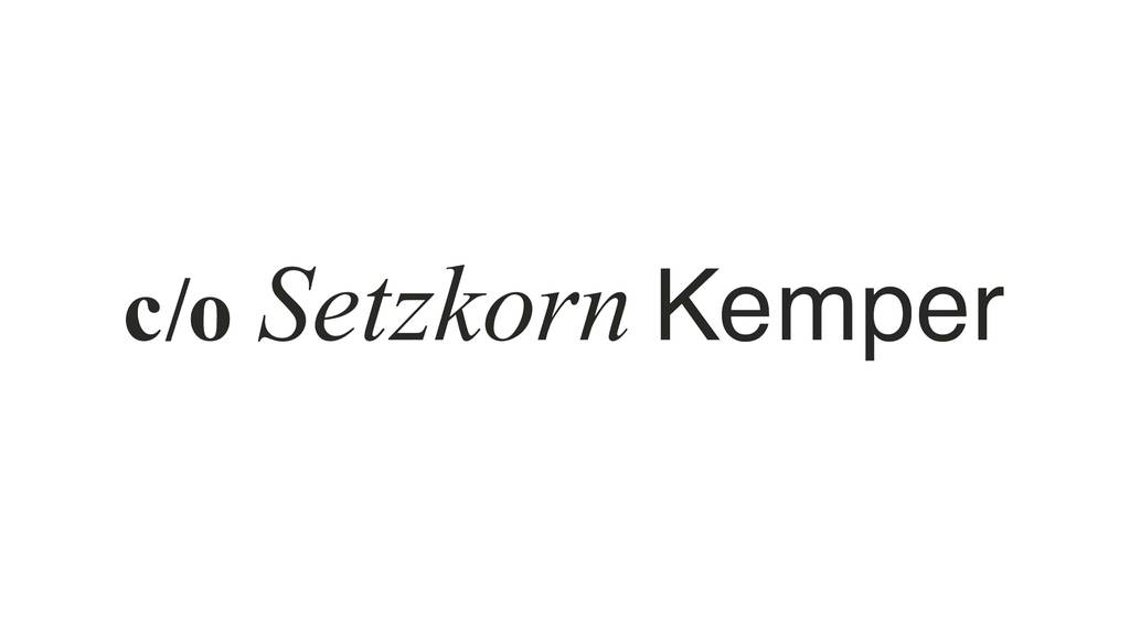 c/o Setzkorn Kemper GmbH